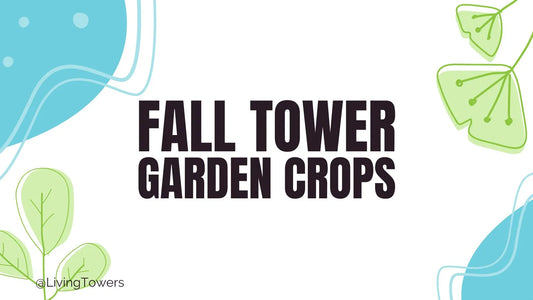 14 of the Best Fall Tower Garden Crops