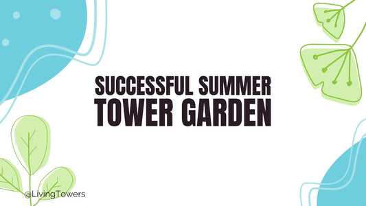 5 Tips for a Successful Summer Tower Garden